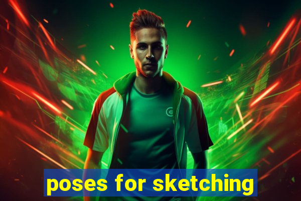 poses for sketching